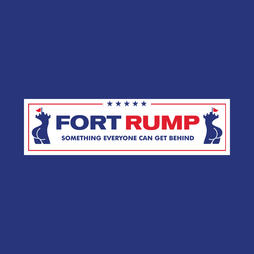 Fort Rump Bumper Sticker | Funny Rumper Sticker